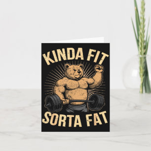 Kinda Fit Sorta Fat - Funny Gym Bear Weightlifting Card