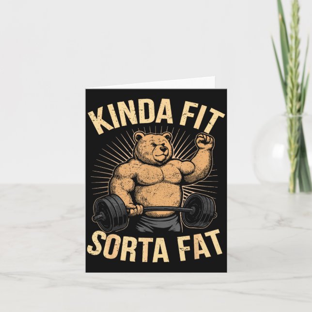 Kinda Fit Sorta Fat - Funny Gym Bear Weightlifting Card (Front)