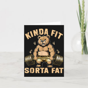 Kinda Fit Sorta Fat - Funny Gym Bear Weightlifting Card