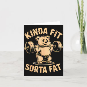 Kinda Fit Sorta Fat - Funny Gym Bear Weightlifting Card