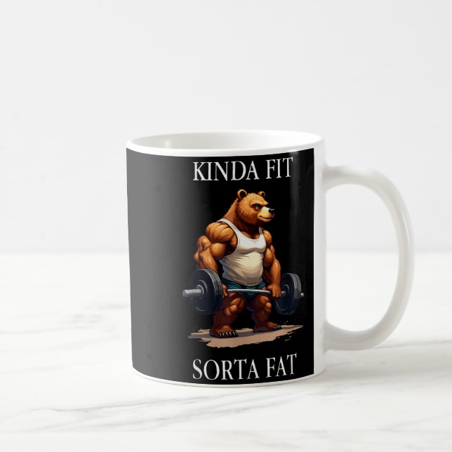 Kinda Fit Sorta Fat - Funny Gym Bear Weightlifting Coffee Mug (Right)