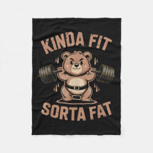 Kinda Fit Sorta Fat - Funny Gym Bear Weightlifting Fleece Blanket
