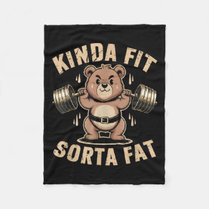 Kinda Fit Sorta Fat - Funny Gym Bear Weightlifting Fleece Blanket