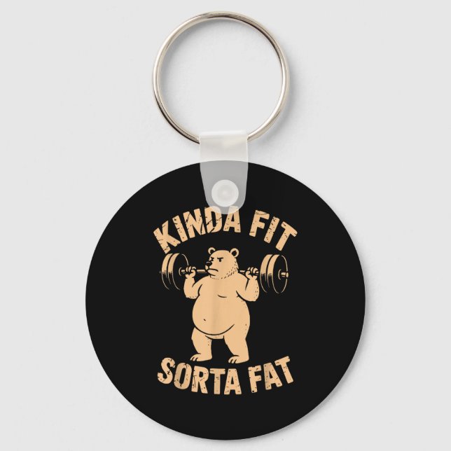 Kinda Fit Sorta Fat - Funny Gym Bear Weightlifting Key Ring (Front)