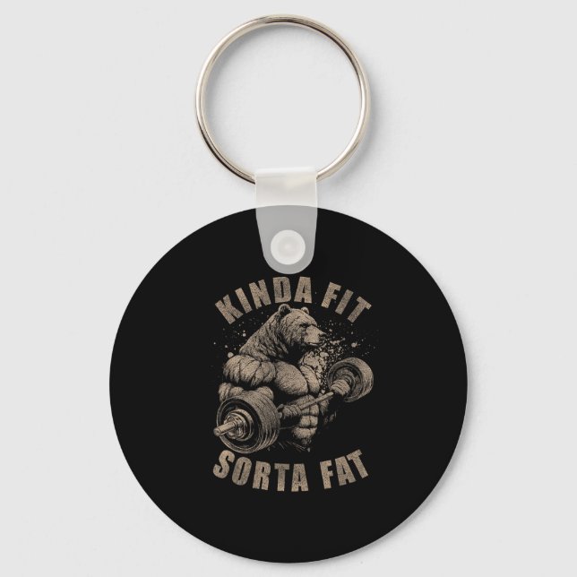 Kinda Fit Sorta Fat - Funny Gym Bear Weightlifting Key Ring (Front)