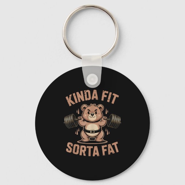 Kinda Fit Sorta Fat - Funny Gym Bear Weightlifting Key Ring (Front)