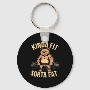 Kinda Fit Sorta Fat - Funny Gym Bear Weightlifting Key Ring
