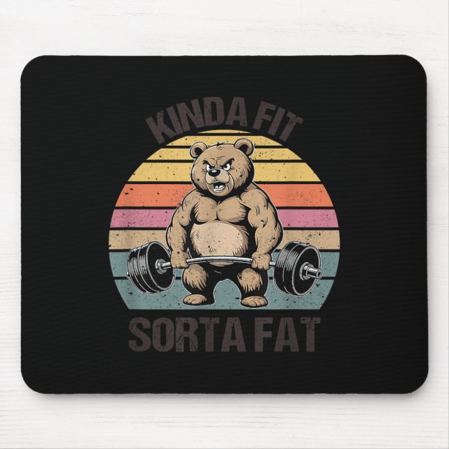 Kinda Fit Sorta Fat - Funny Gym Bear Weightlifting Mouse Pad (Front)