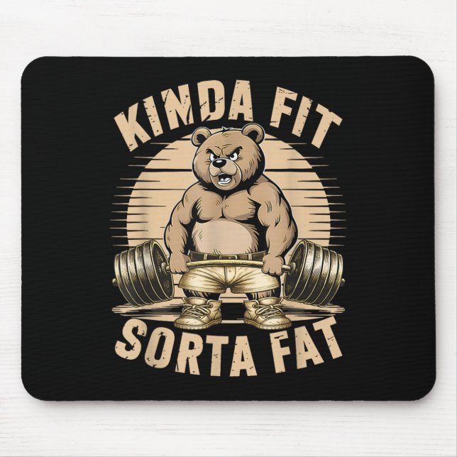 Kinda Fit Sorta Fat - Funny Gym Bear Weightlifting Mouse Pad (Front)