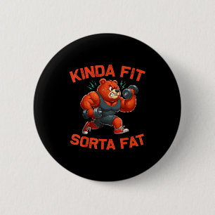 Kinda Fit Sorta Fat Funny Gym Bear Weightlifting W 6 Cm Round Badge