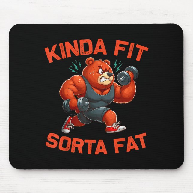 Kinda Fit Sorta Fat Funny Gym Bear Weightlifting W Mouse Pad (Front)
