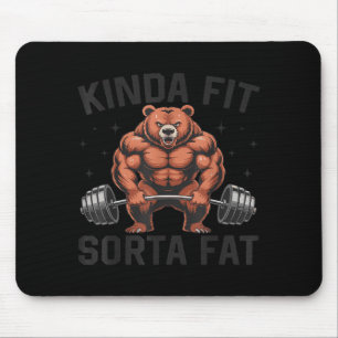 Kinda Fit Sorta Fat Funny Gym Bear Weightlifting W Mouse Pad