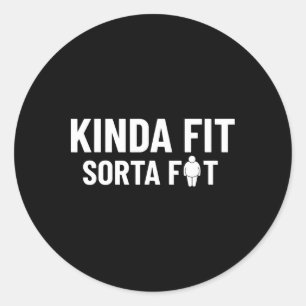 Kinda Fit Sorta Fat Funny Gym Bodybuilding Gym 1  Classic Round Sticker