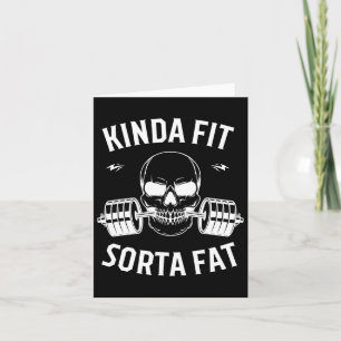 Kinda Fit Sorta Fat Funny Gym Bodybuilding Gym  Card