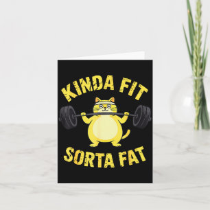 Kinda Fit Sorta Fat - Funny Gym Cat Weightlifting  Card