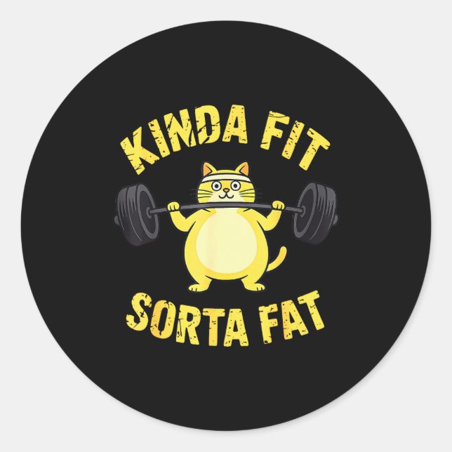 Kinda Fit Sorta Fat - Funny Gym Cat Weightlifting  Classic Round Sticker (Front)