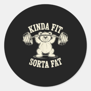 Kinda Fit Sorta Fat Funny Gym Cute Bear Retro Classic Round Sticker