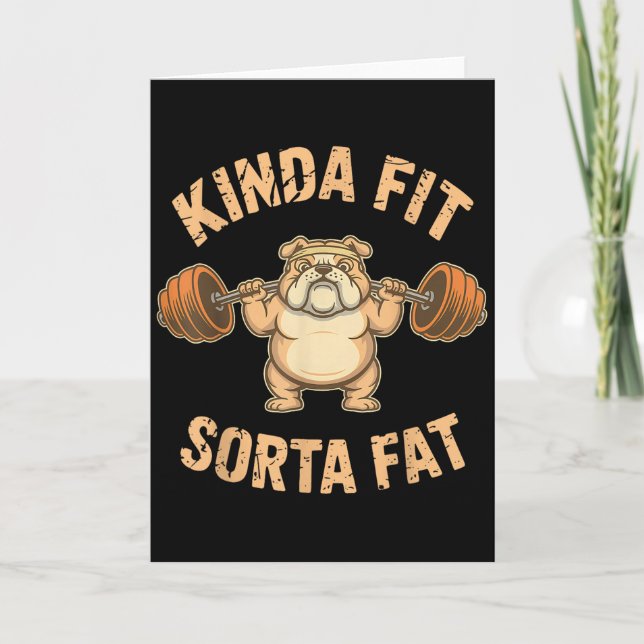 Kinda Fit Sorta Fat - Funny Gym Dog Weightlifting  Card (Front)