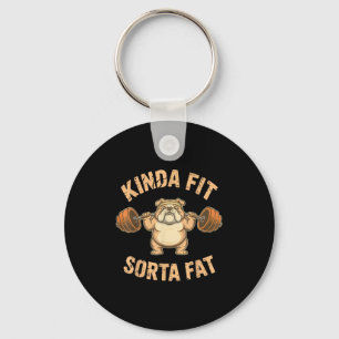 Kinda Fit Sorta Fat - Funny Gym Dog Weightlifting  Key Ring