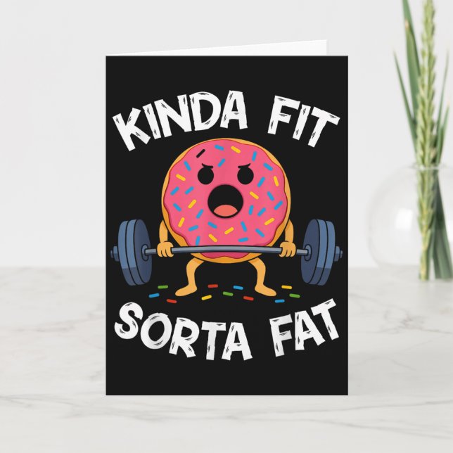 Kinda Fit Sorta Fat - Funny Gym Doughnut Weightlif Card (Front)