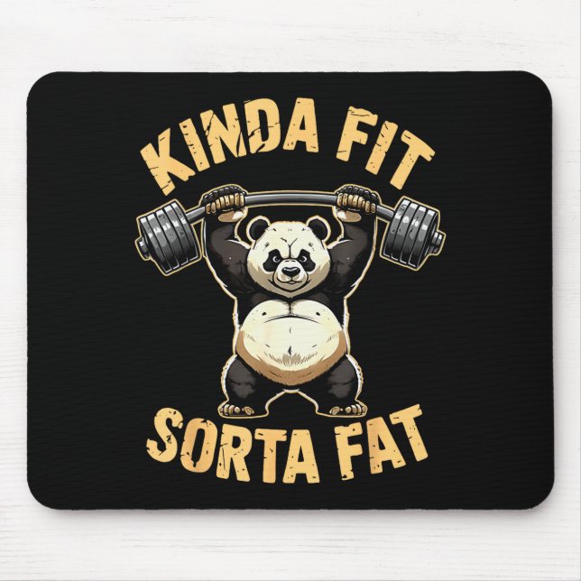 Kinda Fit Sorta Fat - Funny Gym Panda Weightliftin Mouse Pad (Front)
