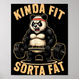 Kinda Fit Sorta Fat - Funny Gym Panda Weightliftin Poster