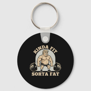 Kinda Fit Sorta Fat Funny Gym Trump Weightlifting Key Ring