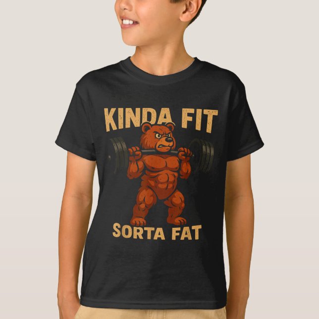 Kinda Fit Sorta Fat Strong Cartoon Bear Gym Funny  T-Shirt (Front)