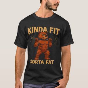 Kinda Fit Sorta Fat Strong Cartoon Bear Gym Funny  T-Shirt