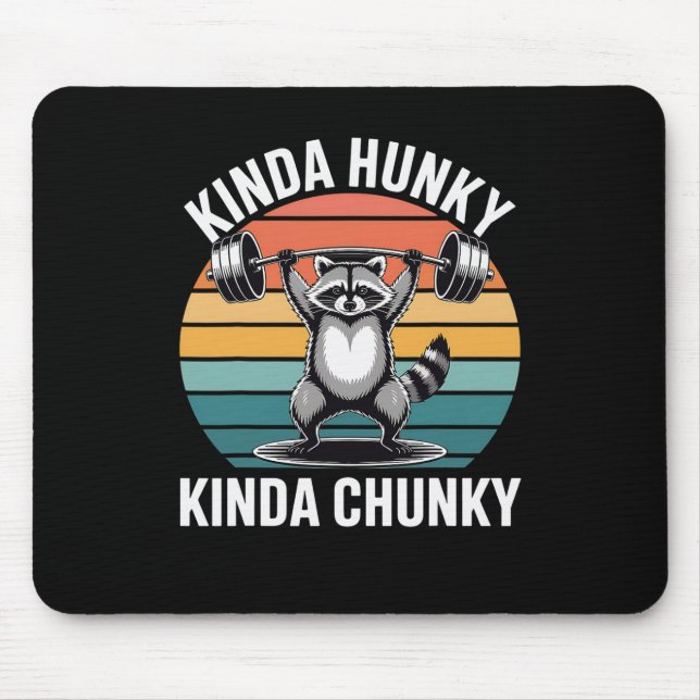Kinda Hunky Kinda Chunky Funny Racoon Powerlifting Mouse Pad (Front)