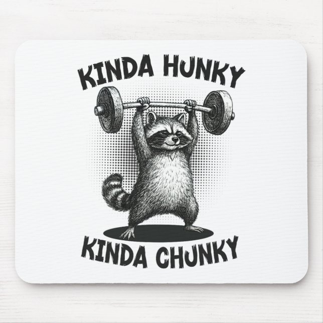Kinda Hunky Kinda Chunky Funny Racoon Powerlifting Mouse Pad (Front)