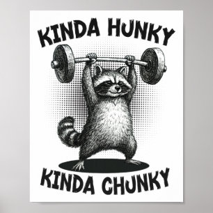 Kinda Hunky Kinda Chunky Funny Racoon Powerlifting Poster