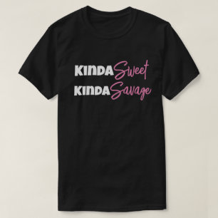 Kinda Sweet Kinda Savage Funny Mum Dad Gift Idea T-Shirt