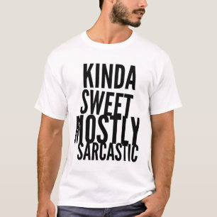Kinda Sweet Mostly Sarcastic T-Shirt
