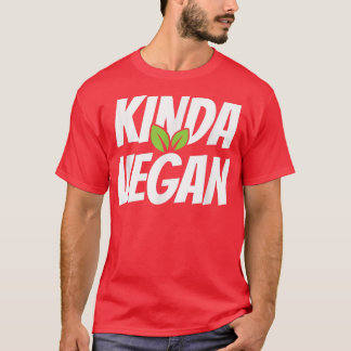 Kinda Vegan Powered By Veganism Funny Vegetarian  T-Shirt