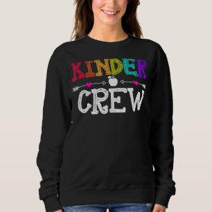 Kinder Crew  Kindergarten Teacher 1st Day Of Schoo Sweatshirt