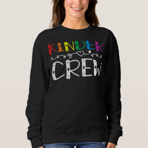 Kinder Crew  Kindergarten Teacher 1st Day Of Schoo Sweatshirt