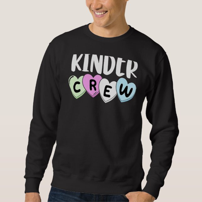Kinder Crew  Kindergarten Teacher 1st Day Of Schoo Sweatshirt (Front)