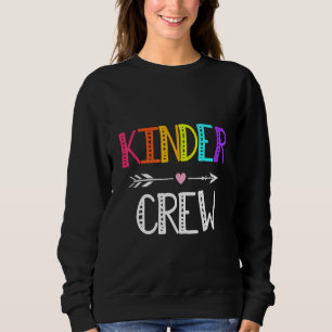 Kinder Crew kindergarten teacher First Day Of Scho Sweatshirt