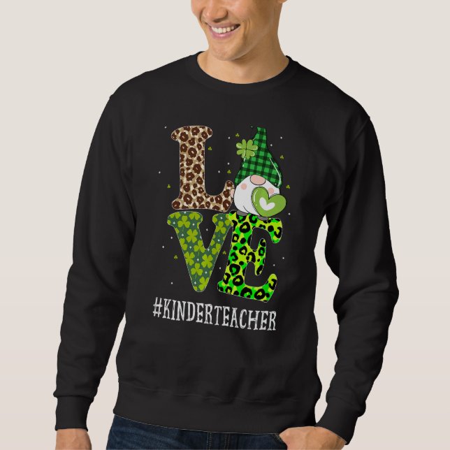 Kinder Teacher Love St Patricks Day Gnome Leopard  Sweatshirt (Front)
