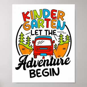 Kindergarten 1st Day Of School Let The Adventure B Poster