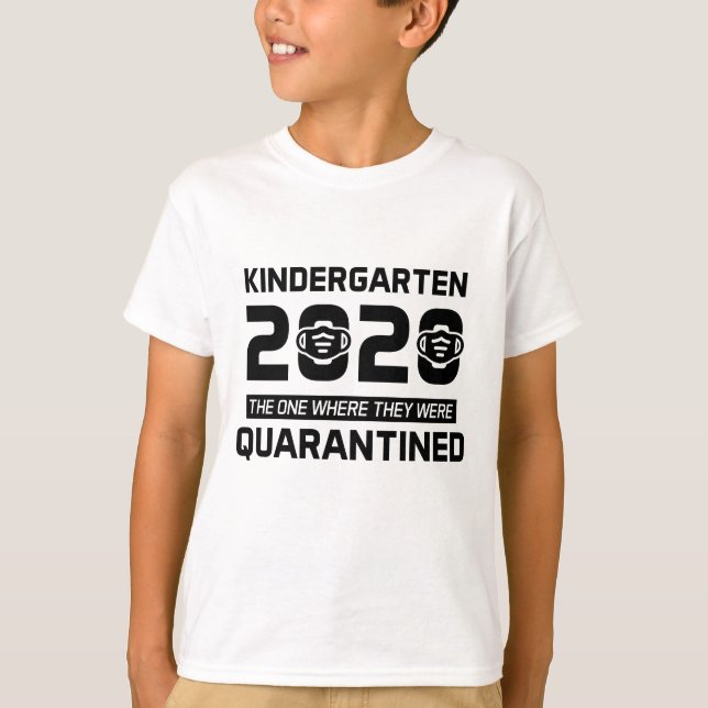 kindergarten 2020 quarantined T-Shirt (Front)