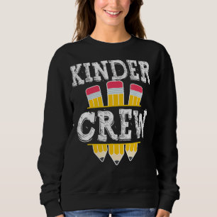 Kindergarten Crew Kindergarten Teacher 1st Day Of  Sweatshirt