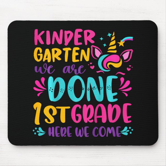 Kindergarten Done 1st Grade Last Day Of School Gra Mouse Pad (Front)