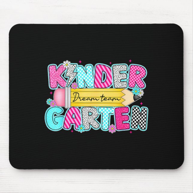 Kindergarten dream team back to school first day mouse pad (Front)