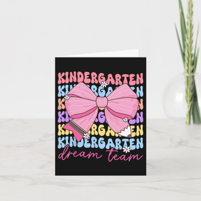 Kindergarten Dream Team Teacher Bow Back To School Card (Front)