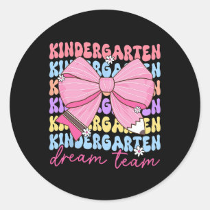 Kindergarten Dream Team Teacher Bow Back To School Classic Round Sticker