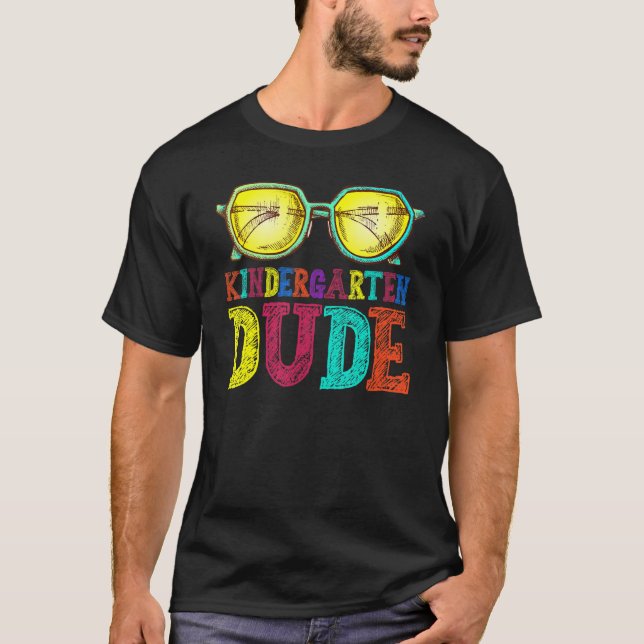 Kindergarten Dude Back To School First Day Of Kind T-Shirt (Front)