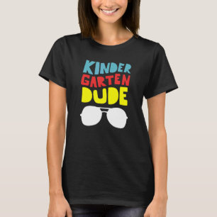 Kindergarten Dude Back to School First Day of Sch T-Shirt
