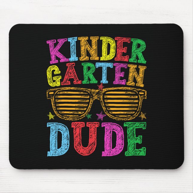 Kindergarten Dude Back To School First Day Of Scho Mouse Pad (Front)